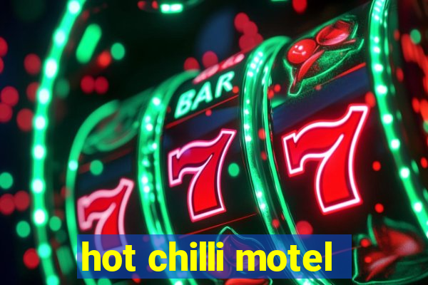 hot chilli motel